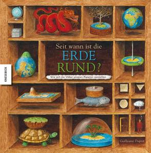 Seit wann ist die Erde rund? von Duprat,  Guillaume, Singh,  Stephanie