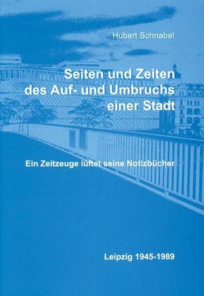 Seiten und Zeiten des Auf- und Umbruchs einer Stadt von Schnabel,  Hubert