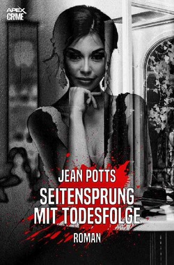 SEITENSPRUNG MIT TODESFOLGE von Dörge,  Christian, Potts,  Jean