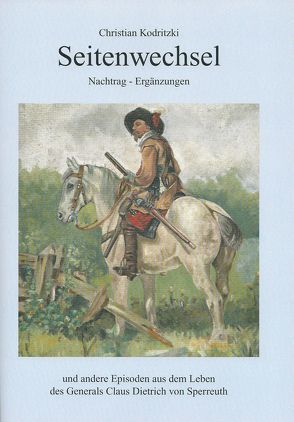 Seitenwechsel und andere Episoden aus dem Leben des Generals Claus Dietrich von Sperreuth von Kodritzki,  Christian