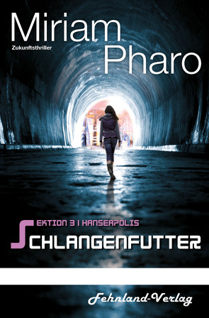 Sektion 3|Hanseapolis – Schlangenfutter von Pharo,  Miriam