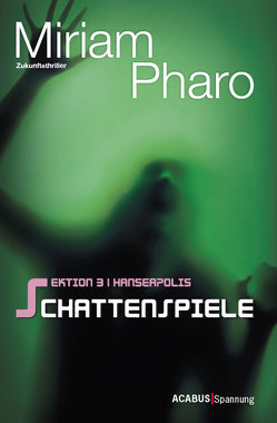 Sektion 3|Hanseapolis / Sektion 3|Hanseapolis – Schattenspiele von Pharo,  Miriam