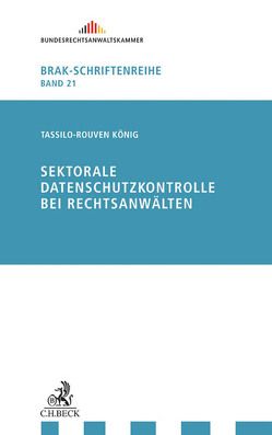 Sektorale Datenschutzkontrolle bei Rechtsanwälten von König,  Tassilo-Rouven