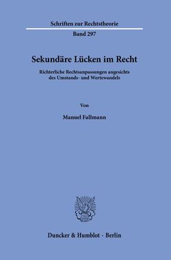 Sekundäre Lücken im Recht. von Fallmann,  Manuel