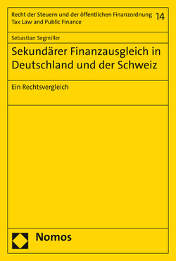 Sekundärer Finanzausgleich in Deutschland und der Schweiz von Segmiller,  Sebastian