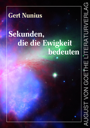 Sekunden, die die Ewigkeit bedeuten von Nunius,  Gert