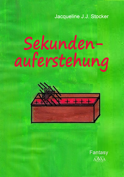 Sekundenauferstehung von Stocker,  Jacqueline J.J.