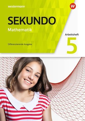 Sekundo – Mathematik für differenzierende Schulformen – Allgemeine Ausgabe 2018 von Baumert,  Tim, Lenze,  Martina, Welzel,  Peter, Wurl,  Bernd