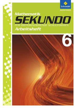 Sekundo: Mathematik für differenzierende Schulformen – Ausgabe 2009 von Lenze,  Martina, Schroeder,  Max, Wurl,  Bernd, Wynands,  Alexander