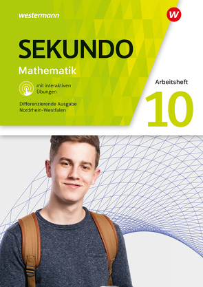 Sekundo – Mathematik für differenzierende Schulformen – Ausgabe 2018 für Nordrhein-Westfalen von Baumert,  Tim, Lenze,  Martina, Welzel,  Peter, Wurl,  Bernd