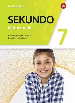 Sekundo – Mathematik für differenzierende Schulformen – Ausgabe 2018 für Nordrhein-Westfalen von Baumert,  Tim, Lenze,  Martina, Welzel,  Peter, Wurl,  Bernd