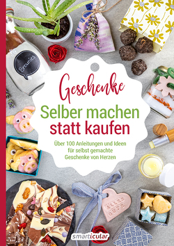 Selber machen statt kaufen – Geschenke