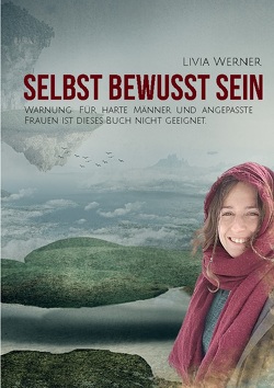 Selbst Bewusst Sein von Werner,  Livia