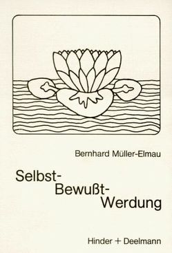 Selbst-Bewußt-Werdung von Müller-Elmau,  Bernhard