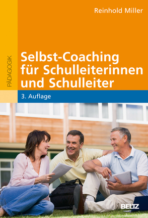 Selbst-Coaching für Schulleiterinnen und Schulleiter von Miller,  Reinhold