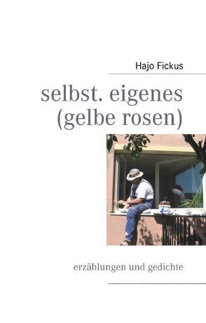 selbst. eigenes (gelbe rosen) von Fickus,  Hajo