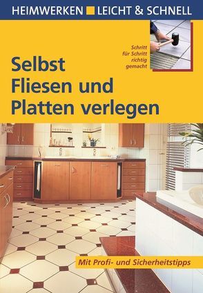 Selbst Fliesen und Platten verlegen von H. Heimann,  Erich