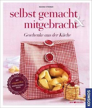 Selbst gemacht & mitgebracht von Stroner,  Regine