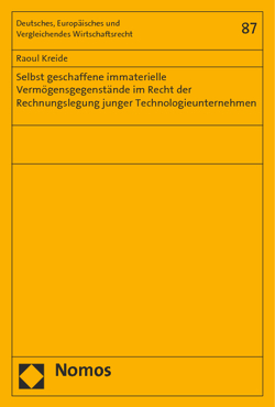 Selbst geschaffene immaterielle Vermögensgegenstände im Recht der Rechnungslegung junger Technologieunternehmen von Kreide,  Raoul