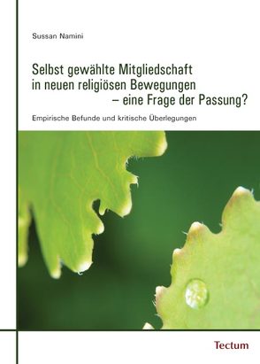 Selbst gewählte Mitgliedschaft in neuen religiösen Bewegungen – eine Frage der Passung? von Namini,  Sussan