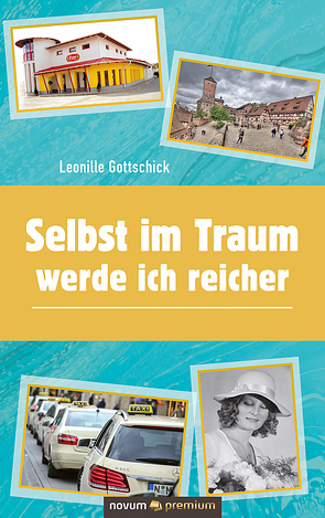 Selbst im Traum werde ich reicher von Gottschick,  Leonille