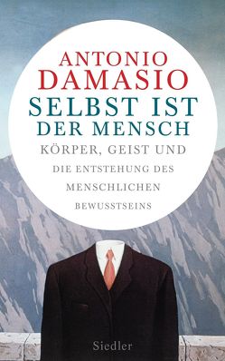 Selbst ist der Mensch von Damasio,  Antonio, Vogel,  Sebastian