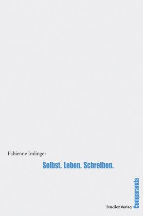 Selbst. Leben. Schreiben. von Imlinger,  Fabienne