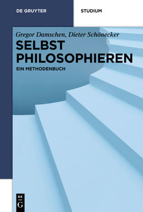 Selbst philosophieren von Damschen,  Gregor, Schönecker,  Dieter