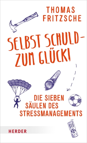 Selbst schuld – zum Glück! von Fritzsche,  Thomas