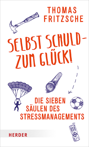 Selbst schuld – zum Glück! von Fritzsche,  Thomas