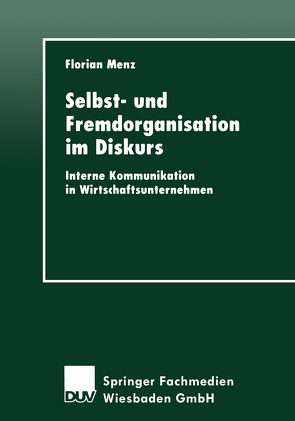 Selbst- und Fremdorganisation im Diskurs von Menz,  Florian