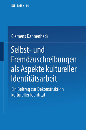 Selbst- und Fremdzuschreibungen als Aspekte kultureller Identitätsarbeit von Dannenbeck,  Clemens