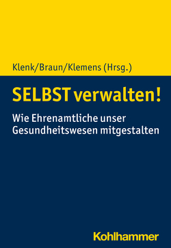 SELBST verwalten! von Braun,  Bernard, Braun,  Bernhard, Fritz,  Anke, Fromm,  Nadin, Fuchs,  Harry, Gerlinger,  Thomas, Hauffe,  Ulrike, Hofmann,  Claudia Maria, Höland,  Armin, Kantarevic,  Elvisa, Klemens,  Luise, Klemens,  Uwe, Klenk,  Tanja, Kluth,  Winfried, Papier,  Hans Jürgen, Pawelski,  Rita, Reiners,  Hartmut, Schöb,  Katrin, Schreiner,  Christian, Schroeder,  Dieter, Schroeder,  Wolfgang, Schuder,  Jürgen, Schultze,  Roland, Szent-Ivanyi,  Tim, Thomas,  Anne, Weiss,  Peter, Welti,  Felix, Wüstrich,  Thomas