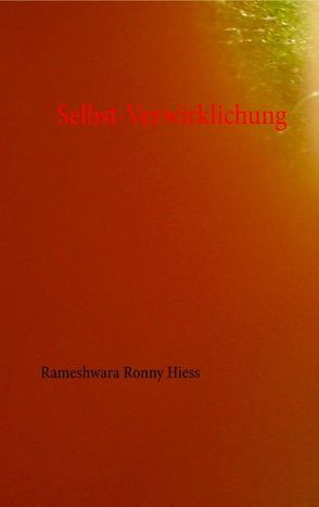 Selbst-Verwirklichung von Hiess,  Rameshwara Ronny