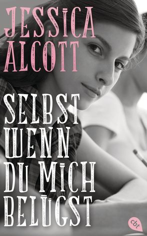 Selbst wenn du mich belügst von Alcott,  Jessica, Müller-Hierteis,  Eva