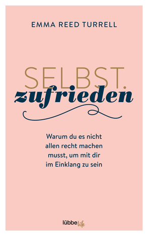 Selbst.Zufrieden von Mill,  Maria, Reed Turrell,  Emma