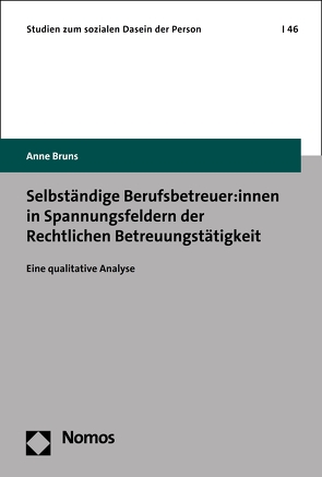 Selbständige Berufsbetreuer:innen in Spannungsfeldern der Rechtlichen Betreuungstätigkeit von Bruns,  Anne