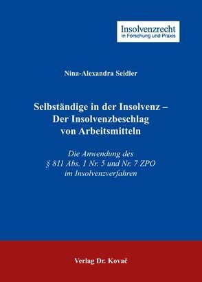 Selbständige in der Insolvenz – Der Insolvenzbeschlag von Arbeitsmitteln von Seidler,  Nina A