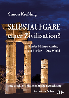 Selbstaufgabe einer Zivilisation? von Kießling,  Simon