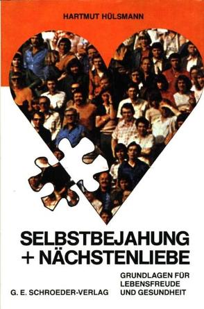 Selbstbejahung und Nächstenliebe von Hülsmann,  Hartmut