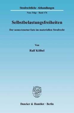 Selbstbelastungsfreiheiten. von Kölbel,  Ralf