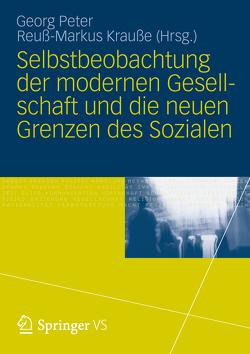 Selbstbeobachtung der modernen Gesellschaft und die neuen Grenzen des Sozialen von Krauße,  Reuß-Markus, Peter,  Georg