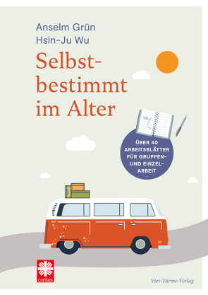 Selbstbestimmt im Alter von Grün,  Anselm, Wu,  Hsin-Ju