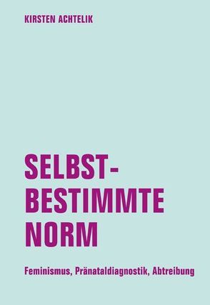 Selbstbestimmte Norm von Achtelik,  Kirsten