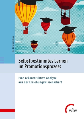 Selbstbestimmtes Lernen im Promotionsprozess von Kubsch,  Eva-Christine