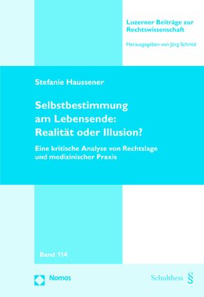 Selbstbestimmung am Lebensende: Realität oder Illusion? von Haussener,  Stefanie