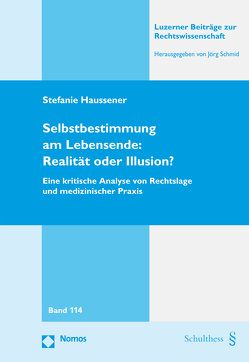 Selbstbestimmung am Lebensende: Realität oder Illusion? von Haussener,  Stefanie