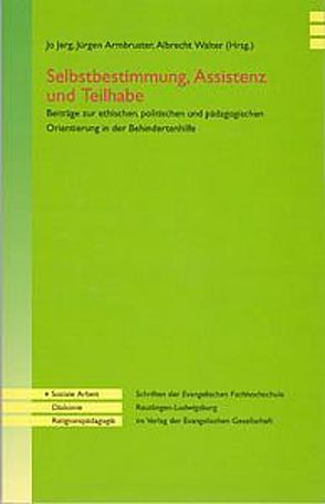 Selbstbestimmung, Assistenz und Teilhabe von Armbruster,  Jürgen, Jerg,  Jo, Walter,  Albrecht