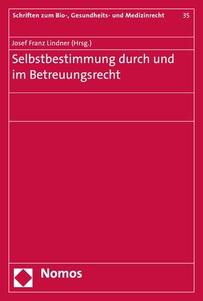 Selbstbestimmung durch und im Betreuungsrecht von Lindner,  Josef Franz