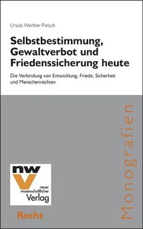 Selbstbestimmung, Gewaltverbot und Friedenssicherung heute von Werther-Pietsch,  Ursula